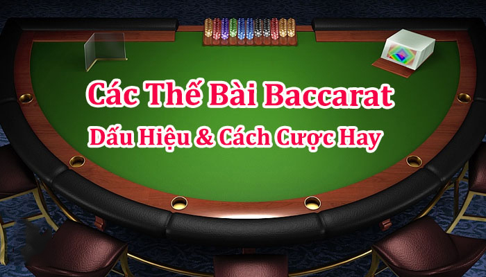 Đa dạng các thế bài trong Baccarat hấp dẫn