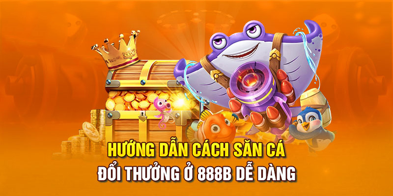 Cách thức thực hiện chơi game bắn tại 88b hiệu quả