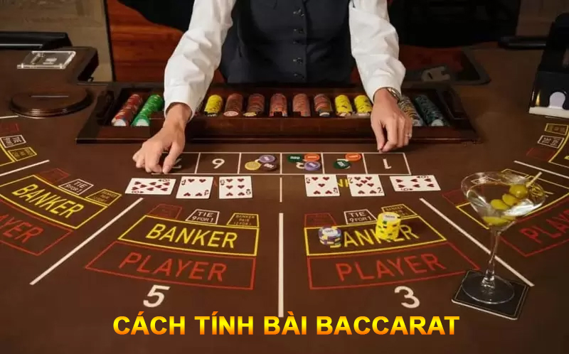 Khám phá các cách tính bài Baccarat từ cao thủ thắng lớn