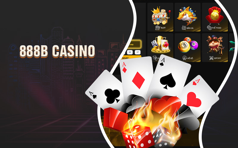 Sân chơi casino 888b mang đến nhiều trải nghiệm khác biệt