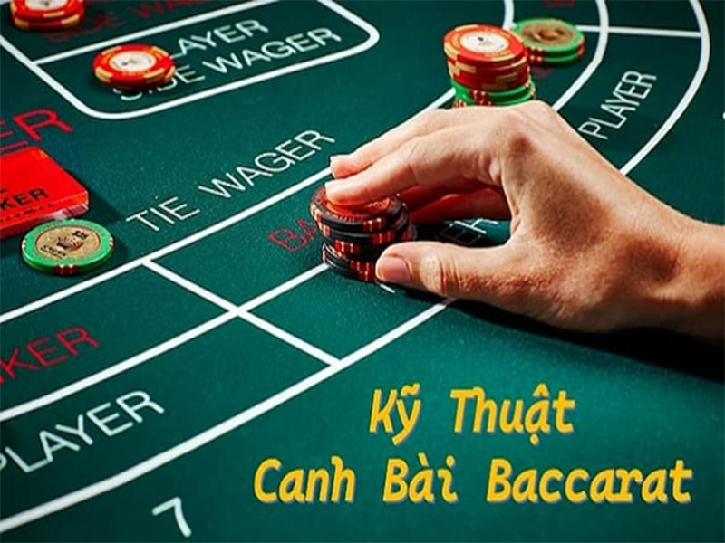 Áp dụng đúng kỹ thuật trong thế bài Baccarat hiệu quả