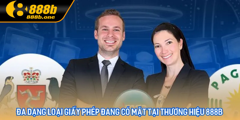 Đa dạng các loại giấy phép hoạt động 888B