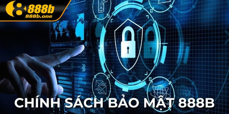 Tìm hiểu cơ bản về chính sách bảo mật 888B