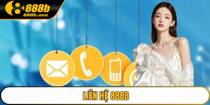 Tìm hiểu về hệ thống liên hệ 888B