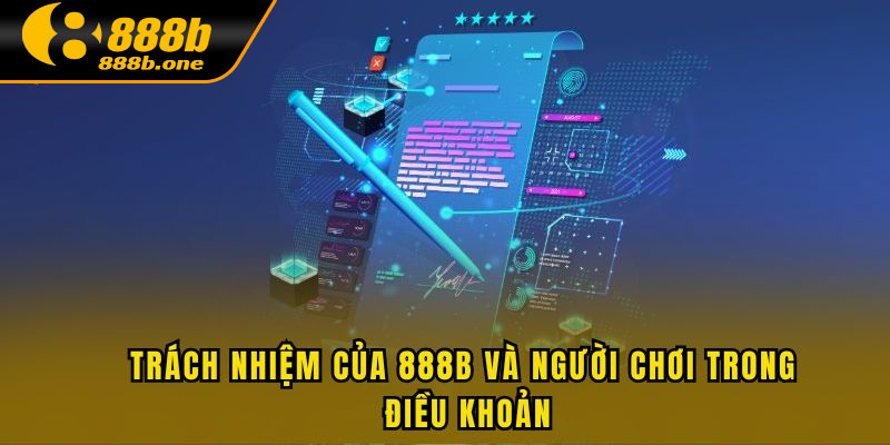 Trách nhiệm của nhà cí và người chơi trong điều khoản sử dụng 888B